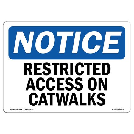 SIGNMISSION OSHA Notice Sign, 10" Height, 14" Width, Aluminum, Restricted Access On Catwalks Sign, Landscape OS-NS-A-1014-L-18069